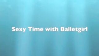 Sexy Time with Balletgirl