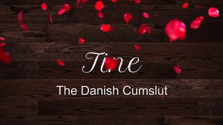 Tiny from Denmark Cum Slut